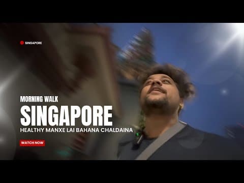 World Tour | Singapo Morning Walk