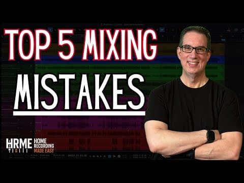 Stop These 5 Mixing Mistakes Before They Ruin Your Mix