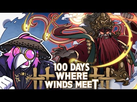 I Spent 100 Days In Where Winds Meet... Here's What Happened!
