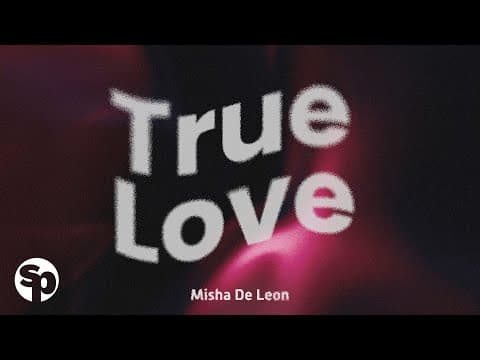 Misha De Leon - 'true Love' Official Lyric Video