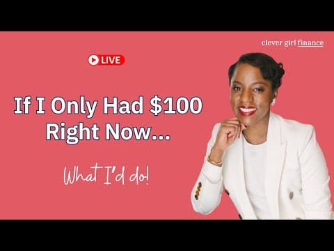 If I Only Had $100 Right Now: Here’s What I’d Do With It!