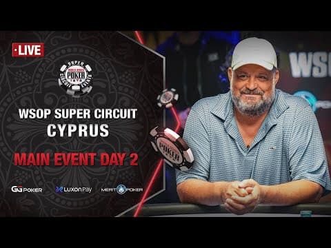$5m Gtd | Wsop Super Circuit Cyprus Main Event - Day 2