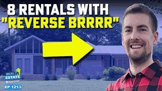Teacher To Six-figure Investor (8 Rentals!) Using The “reverse Brrrrr”