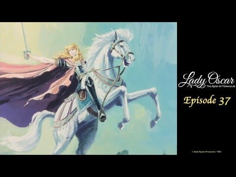 On The Night Of Their Passionate Vows | Lady Oscar: The Rose Of Versailles - Ep37 | English Sub