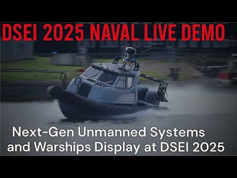 Dsei 2025 Naval Live Demonstration Of Next Gen Unmanned Systems And Warships Display London Uk