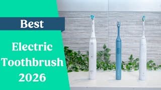 Best Electric Toothbrush 2026