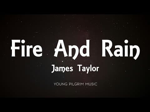 James Taylor - Fire And Rain (lyrics)