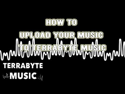 Terrabyte Music Upload Guide: How To Upload Your Music To Spotify, Apple Music, Tiktok And More Free