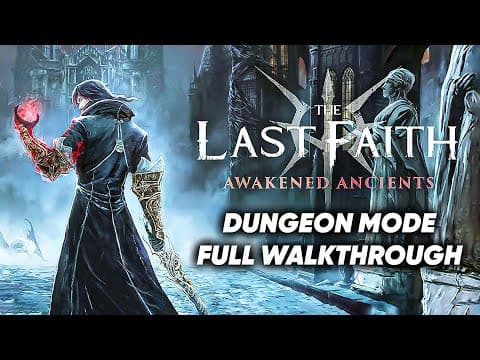 The Last Faith Awakened Ancients - Dungeon Mode Full Gameplay Walkthrough