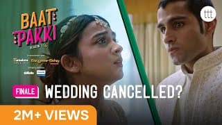 Baat Pakki S1 E05 | Ft. @the.rebelkid  & Shray Rai Tiwari | Wedding Cancelled? | Ttt Web Series