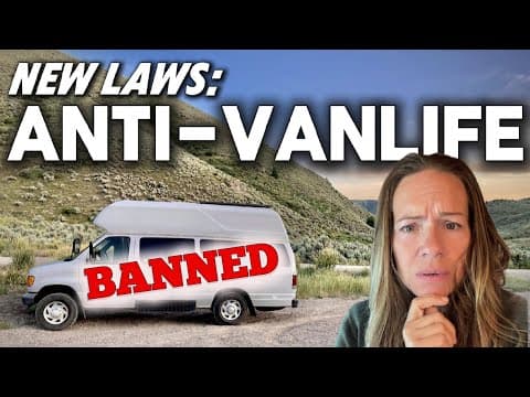 They're Coming For Vanlifers: The Truth About New Anti-vanlife Laws That Just Passed