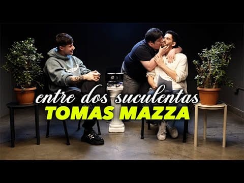 Tomás Mazza (y Alonso) Y La Peor Entrevista De Su Vida - Entre Dos Suculentas #29