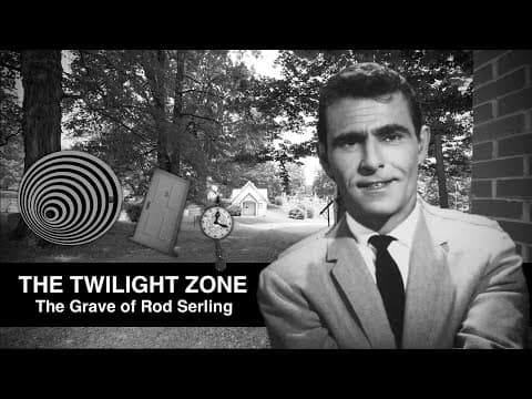 The Twilight Zone - Rod Serling’s Grave And More