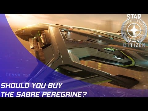 Star Citizen: Should You Buy The Sabre Peregrine?