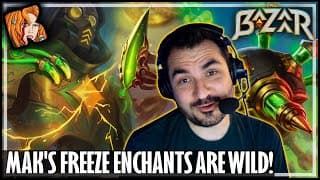 Mak's Freeze Enchants Are Wild! - The Bazaar
