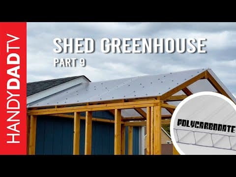 Shed/greenhouse Combo: Part 9 - Greenhouse Roof