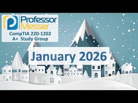 Professor Messer's A+ 220-1202 Study Group - January 2026