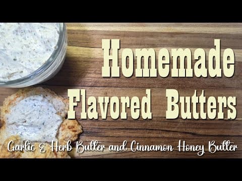 Homemade Flavored Butters ~ Garlic & Herb And Honey Cinnamon