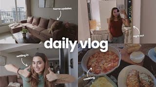 Home Updates, Cooking, Settling In & More! | Vlog