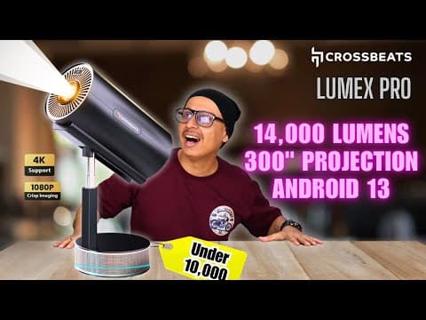 Best Projector For Home Theatre - Crossbeats Lumex Pro 4k Smart Projector Review