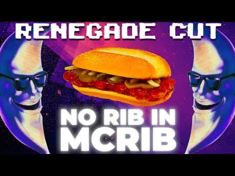 No Rib In Mcrib | Renegade Cut