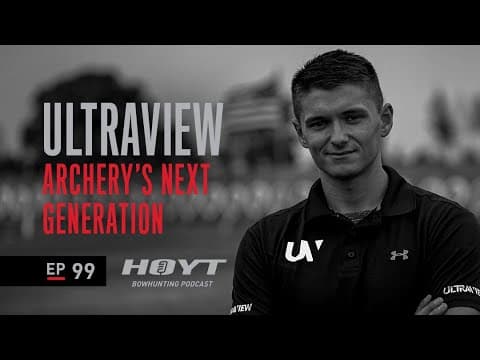 Becoming Ultraview | Hoyt Bowhunting Podcast