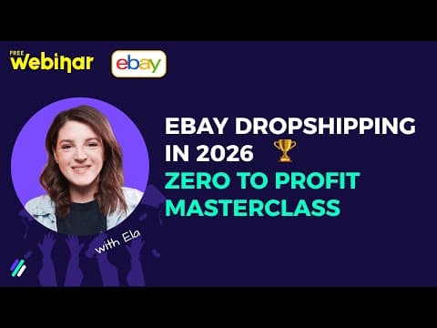 Ebay Dropshipping In 2026: Zero To Profit Masterclass [webinar]