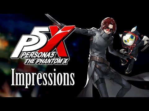 Persona 5: The Phantom X Early Impressions