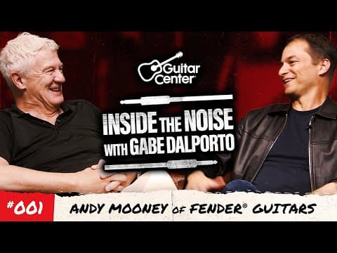 Andy Mooney Of Fender | Guitar Center's Inside The Noise With Gabe Dalporto (ep.1)