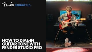 How To Dial-in Guitar Tone With Fender Studio Pro | Fender Studio
