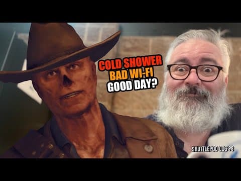 Cold Shower, Bad Wi-fi, Good Day? - Shuttlepod Mission Log 98