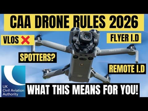 New Uk Caa Drone Rules 2026 - Major Changes! It Will Affect You!