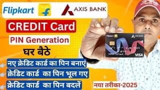 Flipkart Axis Bank Credit Card Pin Generation 2025 | Flipkart Axis Bank Credit Card Activation