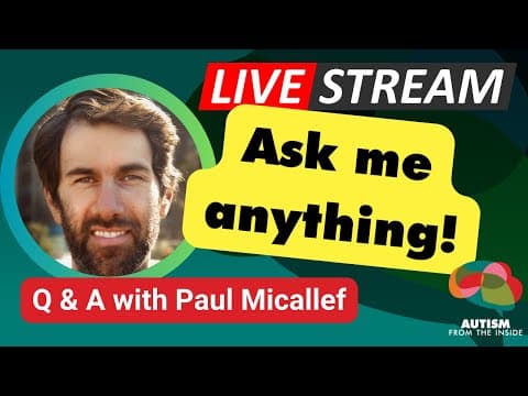 Autism From The Inside - Ask Me Anything! (with Paul Micallef)