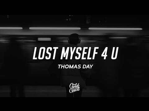 Thomas Day -  Lost Myself 4 U (lyrics)