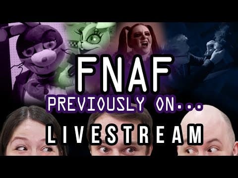 Fnaf: Previously On... (livestream)