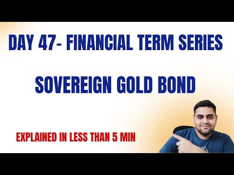 Day 47 - Sovereign Gold Bonds  | Financial Term Series