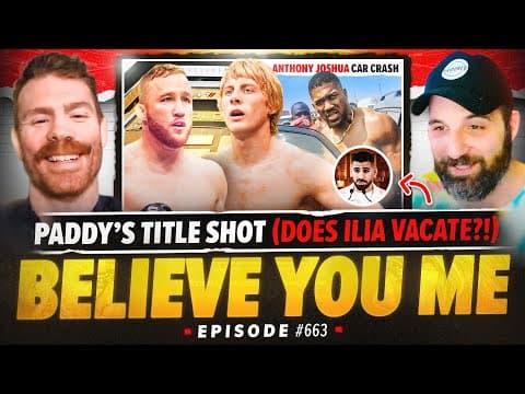 Bisping's Believe You Me Podcast: 663: Paddy's Title Shot (should Ilia Vacate?)