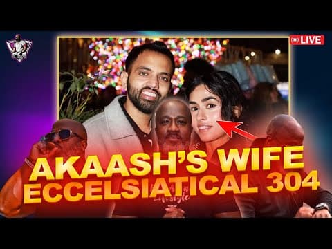 Akaash’s Wife: Another Eccelesiastal Wife That Wears The Pants / Gen Z Men’s Future