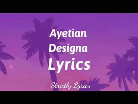 Ayetian - Designa Lyrics | Strictly Lyrics