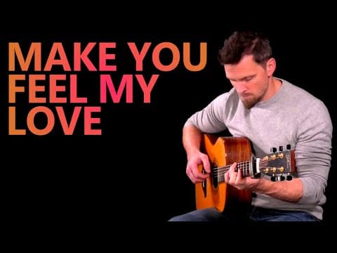 Make You Feel My Love / Adele - Fingerstyle Guitar Cover