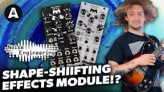A Shapeshifting Effects Platform? - Noise Engineering Versio Modules
