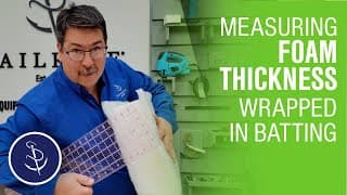 Wrapping Cushion Foam In Batting & Measuring Thickness For Boxing