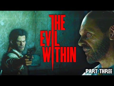 Raiding Ruvik's Freak Mansion (the Evil Within 1 - Full Playthrough - Part Three)