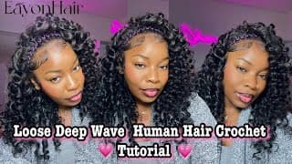 Step-by-step Loose Deep Wave Crochet Human Hair  Tutorial | Eayon Hair Review & Install💗
