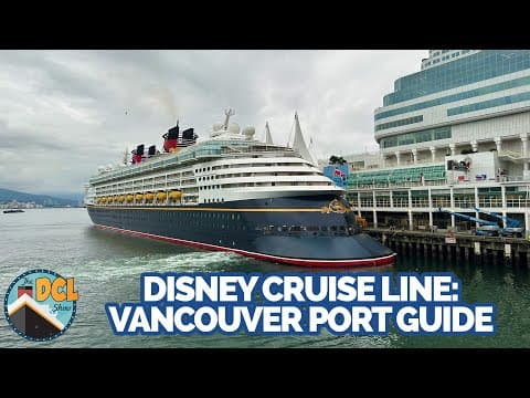 Alaska Disney Cruise: Vancouver Port Guide
