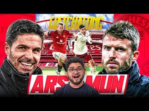 Arsenal Vs Manchester United Live Reaction & Watchalong