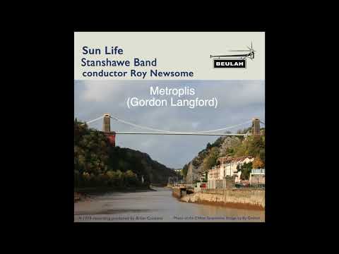 Sun Life Stanshawe Band Conductor  Roy Newsome Metropolis (gordon Langford)