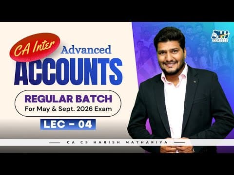 Ca Inter Advanced Accounting | Regular Lecture 4 | For May & Sept. 2026 | Ca Cs Harish Mathariya