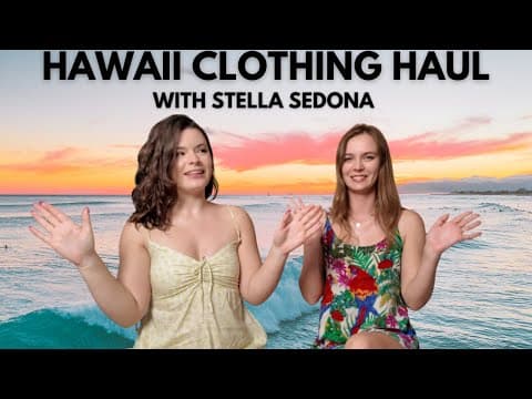 Hawaii Clothing Haul With Stella Sedona